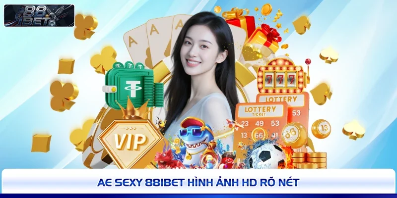 AE Sexy 88IBET hình ảnh HD rõ nét