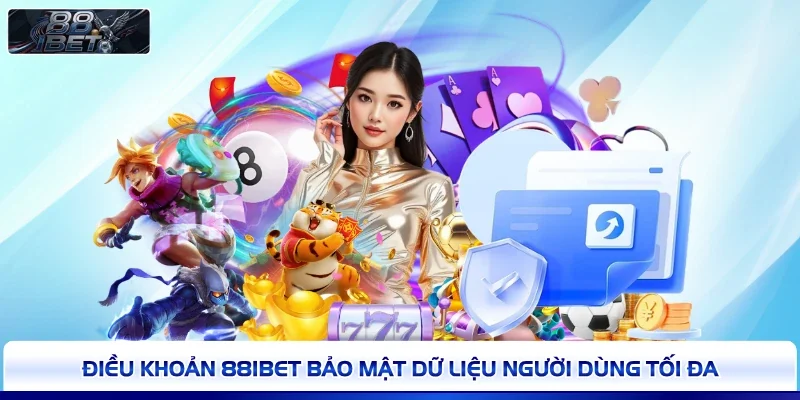 Điều khoản 88IBET bảo mật dữ liệu người dùng tối đa