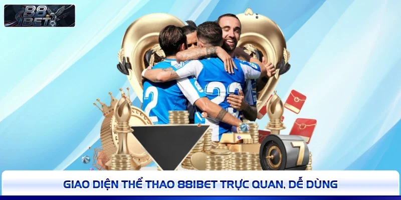 Giao diện thể thao 88IBET trực quan, dễ dùng
