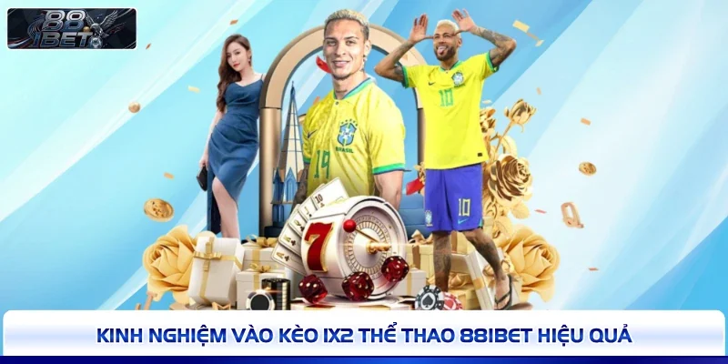 Kinh nghiệm vào kèo 1x2 thể thao 88IBET hiệu quả