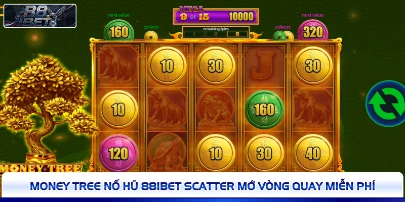 Money Tree nổ hũ 88IBET Scatter mở vòng quay miễn phí 