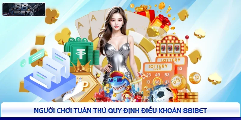 Người chơi tuân thủ quy định điều khoản 88IBET