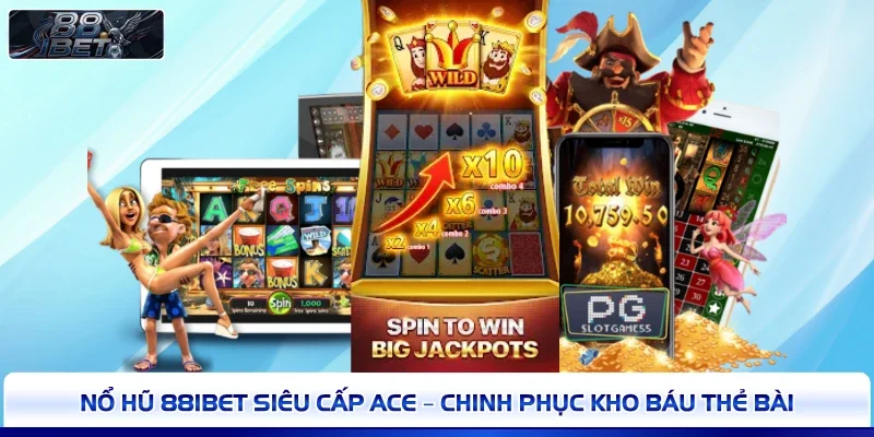 Nổ Hũ 88IBET Siêu Cấp Ace – Chinh Phục Kho Báu Thẻ Bài