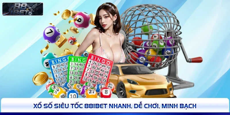 Xổ số siêu tốc 88IBET nhanh, dễ chơi, minh bạch 